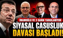 İmamoğlu ve 3 Sanığın Yargılandığı Siyasal Casusluk Davası Başladı