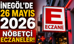 İnegöl'de 26 Mayıs 2026 Nöbetçi Eczaneler!