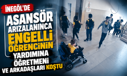 İnegöl'de asansör arızalanınca engelli öğrencinin yardımına öğretmeni ve arkadaşları koştu