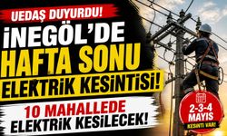 İnegöl’de Hafta Sonu Elektrik Kesintisi! UEDAŞ Mahalle Mahalle Duyurdu
