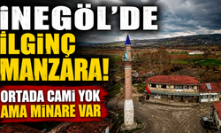İnegöl'de İlginç Manzara! Ortada Cami Yok Ama Minare Var