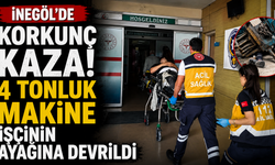 İnegöl'de Korkunç Kaza! 4 Tonluk Makine İşçinin Ayağına Devrildi