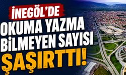 İnegöl’de okuma yazma bilmeyen sayısı şaşırttı