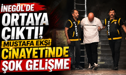 İnegöl’de Ortaya Çıktı! Mustafa Ekşi Cinayetinde Şok Gelişme
