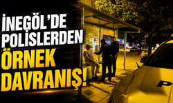 İnegöl’de Polislerden Örnek Davranış