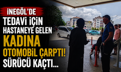 İnegöl'de Tedavi İçin Hastaneye Gelen Kadına Otomobil Çarptı! Sürücü Kaçtı...