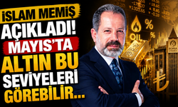 İslam Memiş Açıkladı! Mayıs’ta Altın Bu Seviyeleri Görebilir...
