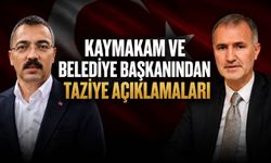 Kaymakam ve Belediye Başkanından taziye açıklamaları