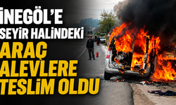 İnegöl'e seyir halindeki araç alevlere teslim oldu