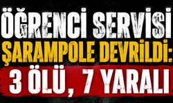 Öğrenci Servisi Şarampole Devrildi: 3 Ölü, 7 Yaralı
