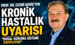 Prof. Dr. Cezmi Akdiş’ten Kronik Hastalık Uyarısı: “Doğal Koruma Sistemi Zayıflıyor”