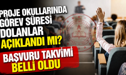 Proje Okullarında Görev Süresi Dolanlar Açıklandı mı? İl İl Liste ve Başvuru Takvimi