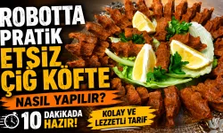 Robotta Pratik Etsiz Çiğ Köfte Nasıl Yapılır? 10 Dakikada Hazır, Kolay ve Lezzetli Tarif