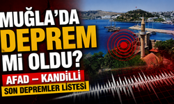 SON DAKİKA|  Muğla'da deprem mi oldu? AFAD – Kandilli son depremler listesi