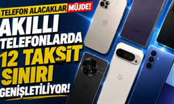 Telefon alacaklar müjde! Akıllı telefonlarda 12 taksit sınırı genişletiliyor