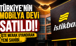 Türkiye'nin mobilya devi satıldı! İşte merak uyandıran yeni sahibi...