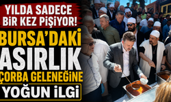 Yılda Sadece Bir Kez Pişiyor! Bursa’daki Asırlık Çorba Geleneğine Yoğun İlgi