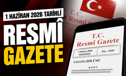 1 Haziran 2026 Tarihli ve 33267 Sayılı Resmî Gazete