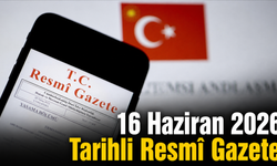 16 Haziran 2026 Tarihli ve 33282 Sayılı Resmî Gazete