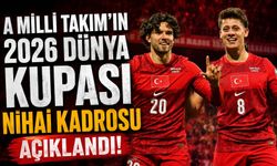 A Milli Takım’ın 2026 Dünya Kupası Nihai Kadrosu Açıklandı