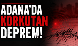 Adana'da Korkutan Deprem!