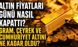 Altın Fiyatları Günü Nasıl Kapattı? Gram, Çeyrek ve Cumhuriyet Altını Ne Kadar Oldu?