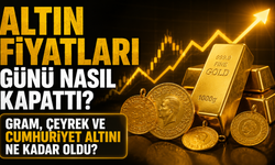 Altın Fiyatları Günü Nasıl Kapattı? Gram, Çeyrek ve Cumhuriyet Altını Ne Kadar Oldu?