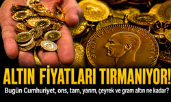 Altın fiyatları tırmanıyor! Bugün Cumhuriyet, ons, tam, yarım, çeyrek ve gram altın ne kadar?