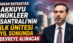 Bakan Bayraktar: Akkuyu Nükleer Santrali’nin İlk Ünitesi Yıl Sonunda Devreye Alınacak
