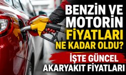 Benzin ve motorin fiyatları ne kadar oldu? İşte güncel akaryakıt fiyatları