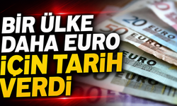 Bir Ülke Daha Euro İçin Tarih Verdi