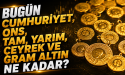 Bugün Cumhuriyet, ons, tam, yarım, çeyrek ve gram altın ne kadar?