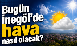 Bugün İnegöl’de hava nasıl olacak? İşte 23 Haziran İnegöl hava durumu