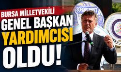 Bursa Milletvekili Genel Başkan Yardımcısı Oldu