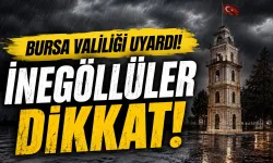 Bursa Valiliği Uyardı! İnegöl’de Kuvvetli Sağanak Bekleniyor