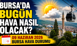 Bursa’da Bugün Hava Nasıl Olacak? 09 Haziran 2026 Bursa Hava Durumu