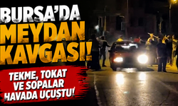 Bursa'da meydan kavgası!  Tekme, tokat ve sopalar havada uçuştu!