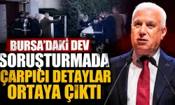 Bursa’daki dev soruşturmada çarpıcı detaylar ortaya çıktı