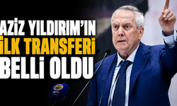 Aziz Yıldırım’ın İlk Transferi Belli Oldu