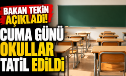Bakan Tekin Açıkladı! Cuma Günü Okullar Tatil Edildi