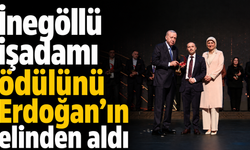 İnegöllü işadamı ödülünü Erdoğan’ın elinden aldı