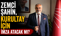 Zemci Şahin, kurultay için imza atacak mı?