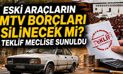 Eski Araçların MTV Borçları Silinecek mi? Teklif meclise sunuldu