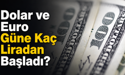 Dolar ve Euro Güne Kaç Liradan Başladı?