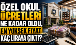 Özel Okul Ücretleri Ne Kadar Oldu, En Yüksek Fiyat Kaç Liraya Çıktı?