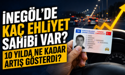 İnegöl’de kaç ehliyet sahibi var? 10 yılda ne kadar artış gösterdi?