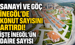 Sanayi ve Göç İnegöl’de Konut Sayısını Artırdı. İşte İnegöl’ün daire sayısı