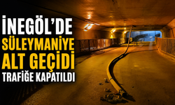 İnegöl’de Süleymaniye Alt Geçidi Trafiğe Kapatıldı