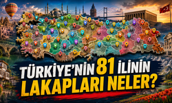 Türkiye’nin 81 İlinin Lakapları Neler? Bursa’dan Ardahan’a Şehirlerin Bilinen Unvanları