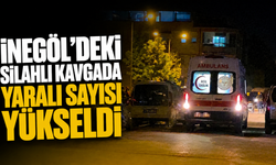 İnegöl'deki silahlı kavgada yaralı sayısı yükseldi